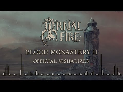 ETERNAL FIRE - Blood Monastery II (OFFICIAL VISUALIZER)
