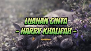 Harry Khalifah - Luahan Cinta (Lirik Lagu)