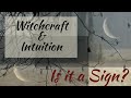 Intuition  witchcraft  how to know if its a sign