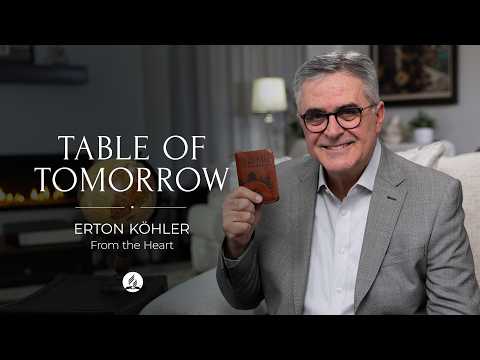 Table of Tomorrow - Pastor Erton Köhler