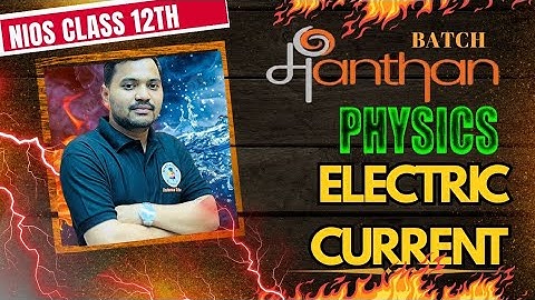 NIOS 12th Physics (312) ll Lesson-17 (Electric Current) ll nios physics lecture ll
