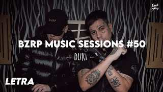 DUKI - BZRP Music Sessions #50 | LETRA 🔥