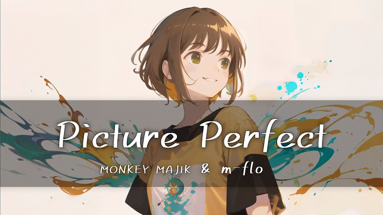 MONKEY MAJIK & m-flo - Picture Perfect [가사/한글번역] - YouTube