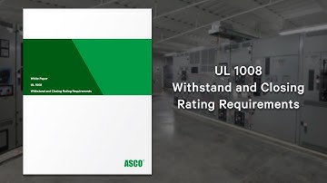 White Paper Video - UL 1008 Withstand and Closing Rating Requirements