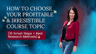 How to Choose Your Profitable & Irresistible Course Topic