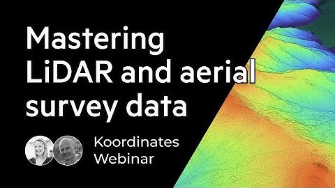 Mastering LiDAR and aerial survey data - webinar