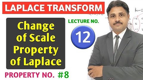 LAPLACE TRANSFORM LECTURE 12 IN HINDI (CHANGE OF SCALE PROPERTY OF LAPLACE TRANSFORM)