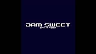 DAM SWEET - Say It Again (Extended Mix) 2005
