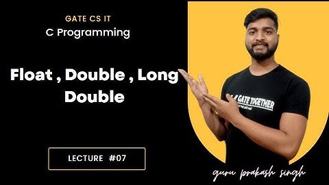 Float, Double & Long Double | Fundamental Data Types − GATE | C programming