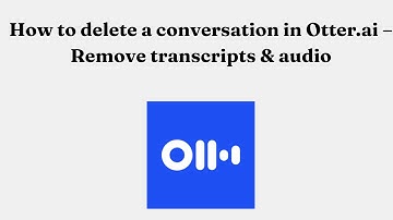 How to delete a conversation in Otter.ai – Remove transcripts & audio