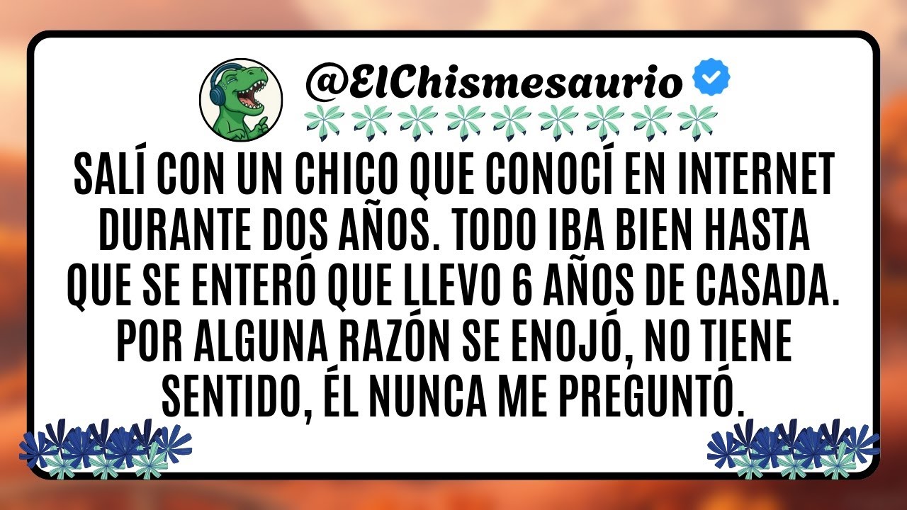 Salí con un chico que conocí en internet durante dos años. Todo iba bien hasta que se