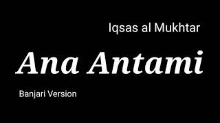 Ana Antami Iqsas al Muhtar Lirik Sholawat Banjari Merdu Banjari