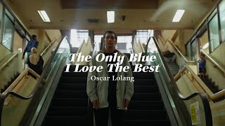 Oscar Lolang - The only blue I love the best