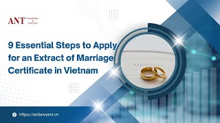 9 Essential Steps to Apply for an Extract of Marriage Certificate in Vietnam