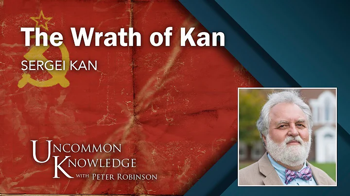 The Wrath of Kan: A Soviet-Born Anthropologist on Stalins Gulag