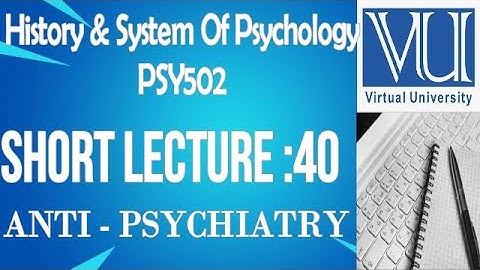 Introduction To History And System Of Psychology/PSY502/Virtual University Short Lecture No 40