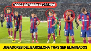 LOS JUGADORES DEL BARCELONA LLORAN DESPUÉS DE LA ELIMINACIÓN