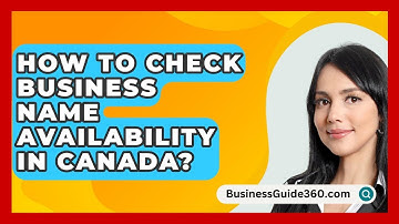 How To Check Business Name Availability In Canada? - BusinessGuide360.com