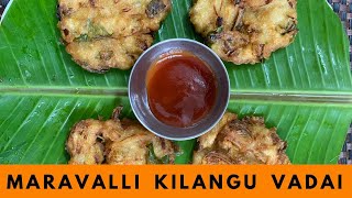 Maravalli Kilangu Vadai | Kilangu Vadai | Kuchi Kilangu Vadai | Tapioca Vada Recipe in Tamil