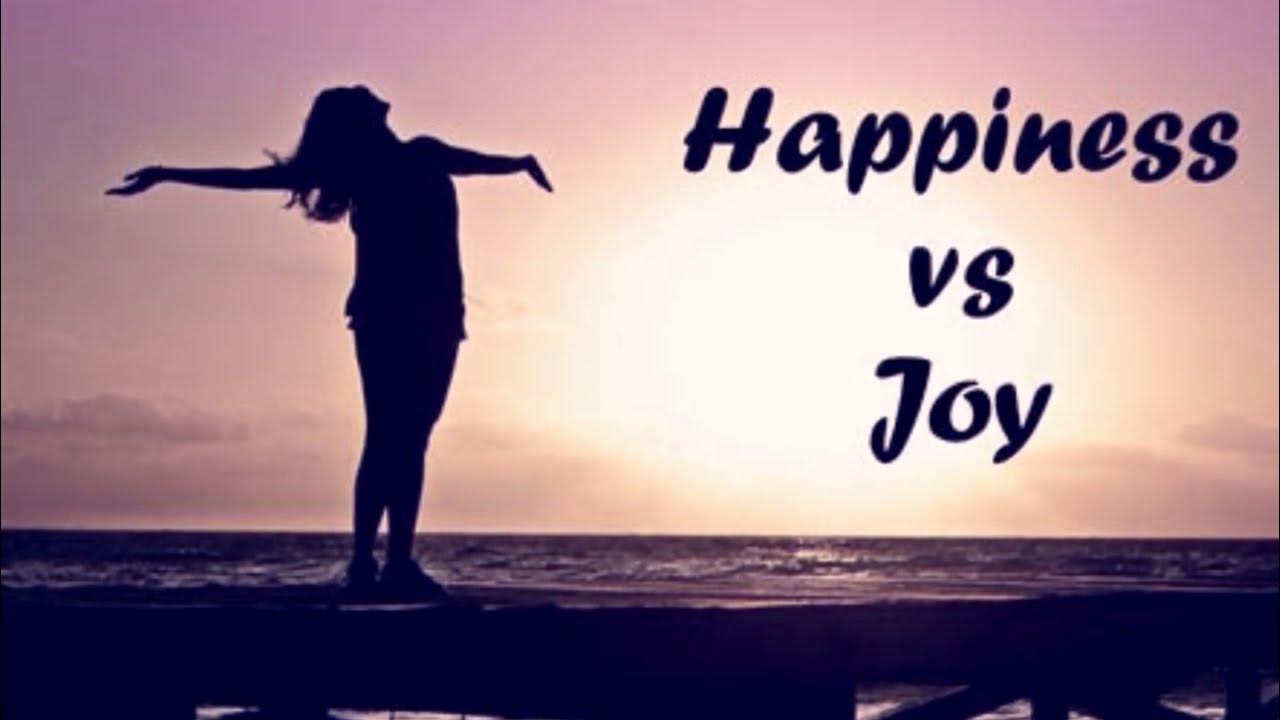 happiness-vs-joy-what-s-the-difference-youtube