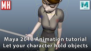 Maya 2018 Rigging / Animation tutorial : Have your character hold objects