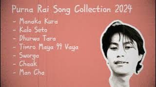 Purna Rai Song Collection 2024