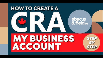 How to Create a CRA My Business Account