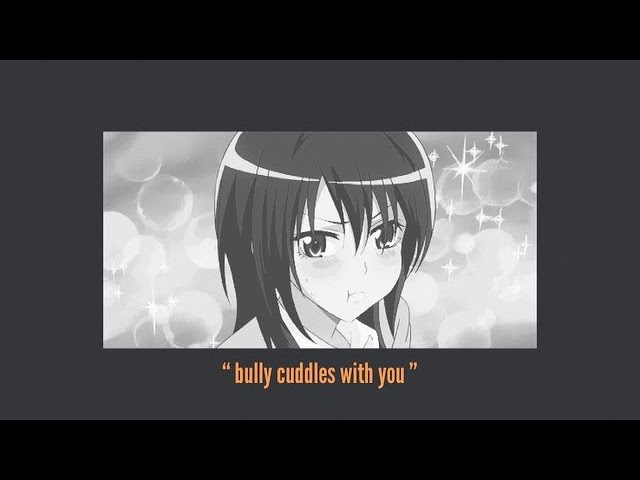 asmr Bully cuddles with you [enemies to lovers] [tsundere]
