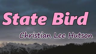 Christian Lee Hutson - State Bird (Lyrics)