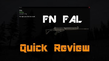 DayZ Standalone: FN FAL - Quick Review