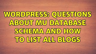 Wordpress: Questions about MU database schema and how to list all blogs