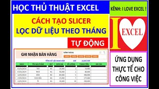 TẠO SLICER VÀ LỌC DỮ LIỆU THEO THÁNG - ILOVEEXCEL!