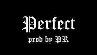 Perfect - PR Prod by PR