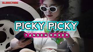 LAGU REMIX 2024 || PICKY PICKY || REMIX BY YANSEN LAMPO