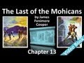 Chapter 13 - The Last of the Mohicans by James Fenimore Cooper