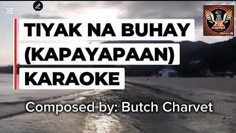 TIYAK NA BUHAY  (KAPAYAPAAN)/ KARAOKE
