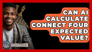 Can AI Calculate Connect Four Expected Value? - The Board Game Xpert