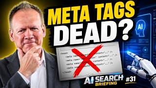 Rumor Has It... You Don't Need Meta Tags Anymore! | The AI Search Briefing #33