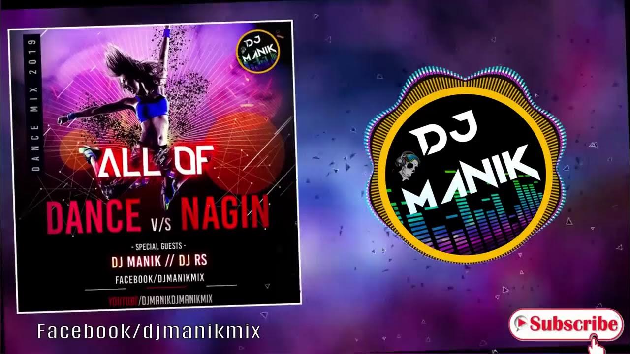 D.j_manik.Mix_ALL_OF_DANCE_VS_NAGIN_Dj.Manik//Dj.Rs_Tapori Dance - YouTube