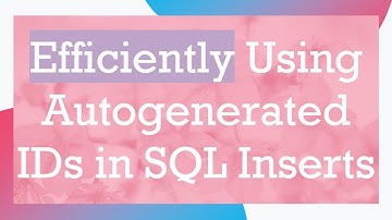 Efficiently Using Autogenerated IDs in SQL Inserts