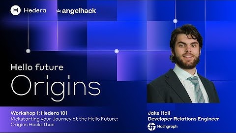 Hedera 101- Kickstarting Your Journey at the Hello Future: Origins Hackathon