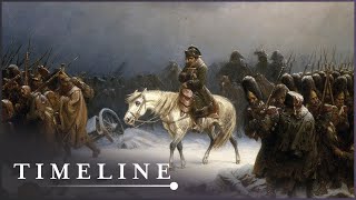 Napoleon's Greatest Failure: A Winter Campaign In Russia | The Man Who Would Rule Europe | Timeline