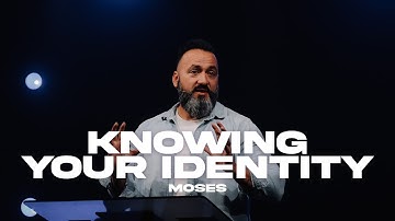 Moses | Knowing Your Identity