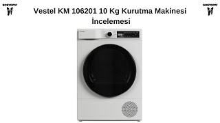 Vestel KM 106201 10 Kg Kurutma Makinesi İncelemesi