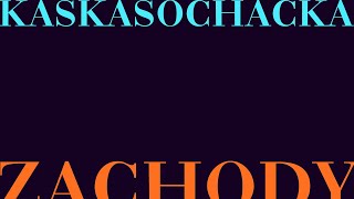 Video thumbnail of "Kaśka Sochacka - Zachody"