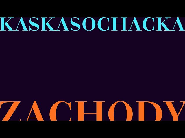 KASKA SOCHACKA - ZACHODY