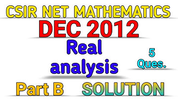 CSIR NET MATHEMATICS || DEC 2012 || REAL ANALYSIS || PART B || SOLUTION