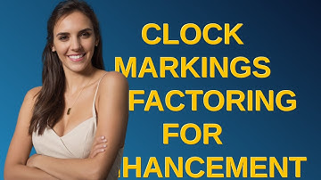 Codereview: Clock markings refactoring for enhancement opportunities