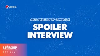 [Spoiler Interview] 'Ohmygirl' X 'Ive' X 'Cravity ' - 2022 Pepsi X Starship K-Pop Campaign