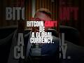 bitcoin-cant-be-global-currency
